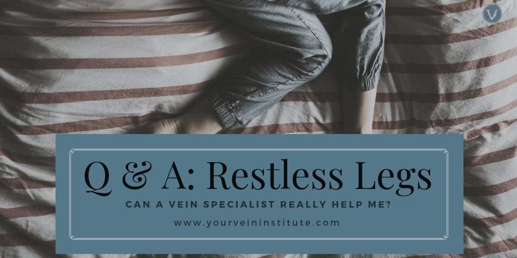 Restless Leg Syndrome - Q&A with Dr. Gardner @ The Vein Institute